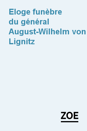 Eloge funèbre du général August-Wilhelm von Lignitz