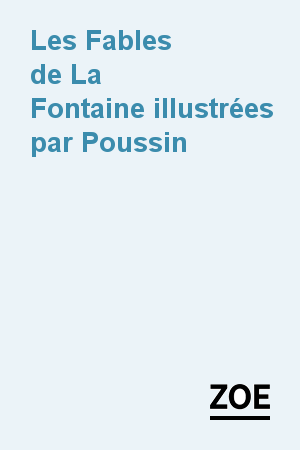 Les Fables de La Fontaine illustrées par Poussin